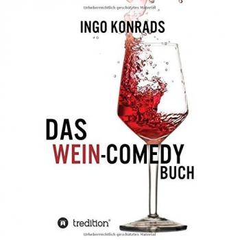 Ingo Konrads Das Wein-Comedy Buch