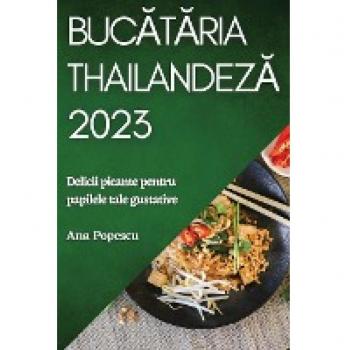 Buc¿t¿ria thailandez¿ 2023: Delicii picante pentru papilele tale gustative