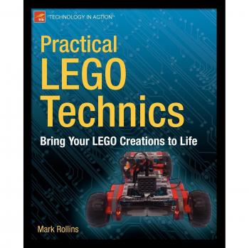 Practical LEGO Technics: Bring Your LEGO Creations to Life