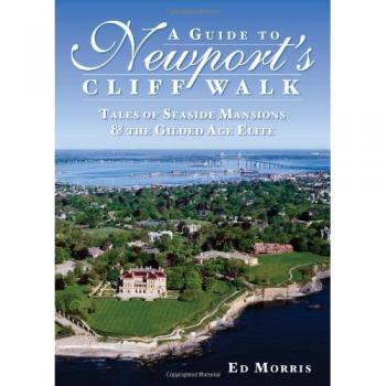 Guide to Newports Cliff Walk Tales of Seaside Mansions amp the Gilded Age Elite by Ed Morris