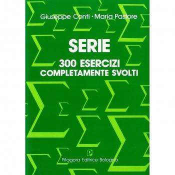 Serie. 300 esercizi completamente svolti
