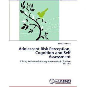 Adolescent Risk Perception, Cognition and Self Assessment: A Study Performed Among Adolescents in Zomba-Malawi