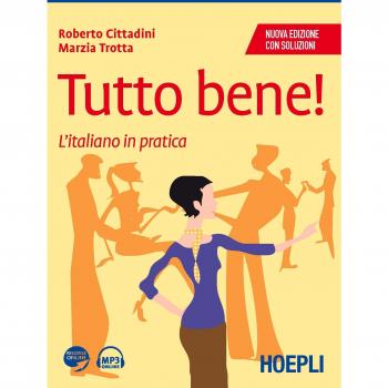 Tutto bene! L'italiano in pratica. Con soluzioni