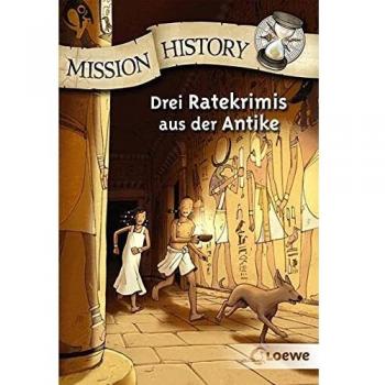 Mission History: Drei Ratekrimis aus der Antike