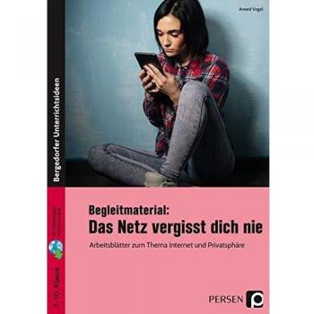 Arwed Vogel Begleitmaterial: Das Netz Vergisst Dich Nie: 7. Bis 10. Klasse (Bergedorfer Lesezeichen)