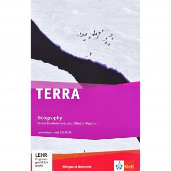 TERRA Geography: TERRA bilingual. Global environments and climatic regions. Lehrerband mit CD-ROM