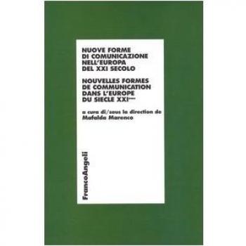 Nuove forme di comunicazione nell'Europa del XXI secolo-Nouvelles formes de communication dans l'Europe du siecle XXIéme
