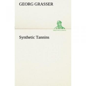 Synthetic Tannins (TREDITION CLASSICS)