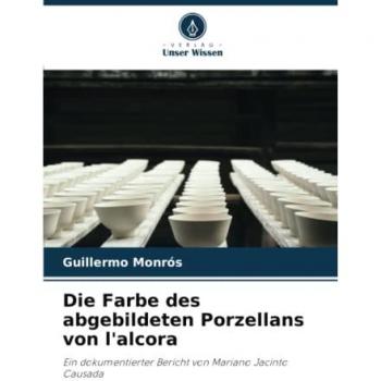 Monrós, Guillermo: Die Farbe des abgebildeten Porzellans von l'alcora
