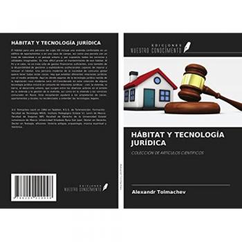 HÁBITAT Y TECNOLOGÍA JURÍDICA: COLECCIÓN DE ARTÍCULOS CIENTÍFICOS