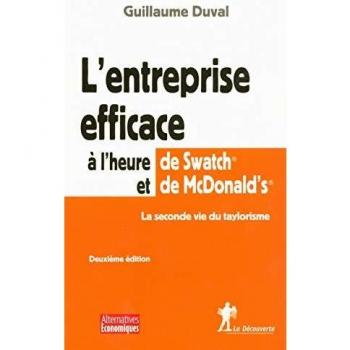 L'entreprise efficace, à l'heure de Swatch et McDonald's : La seconde vie du taylorisme (Alternatives Ec)