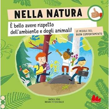 Nella natura. Le regole del buon comportamento. Ediz. a colori