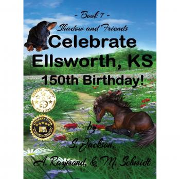 Jackson, S.: Shadow and Friends Celebrate Ellsworth, KS, 150th Birthday