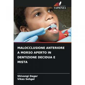Dagar, Shivangi: MALOCCLUSIONE ANTERIORE A MORSO APERTO IN DENTIZIONE DECIDUA E MISTA