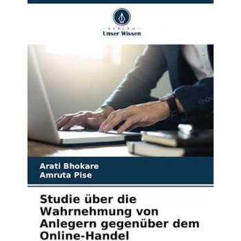 Bhokare, Arati: Studie über die Wahrnehmung von Anlegern gegenüber dem Online-Handel