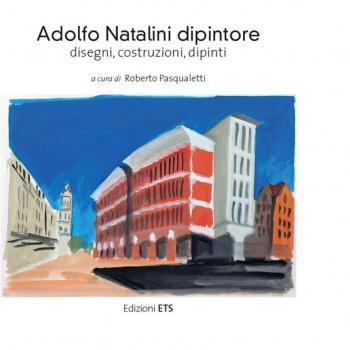 Adolfo Natalini dipintore. Disegni, costruzioni, dipinti. Ediz. a colori