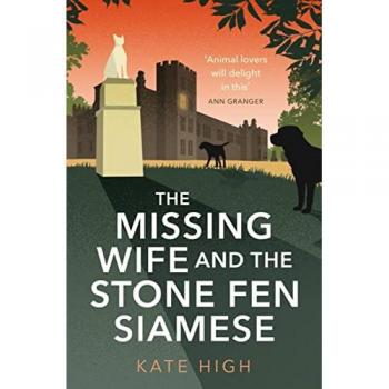 Kate High The Missing Wife and the Stone Fen Siamese