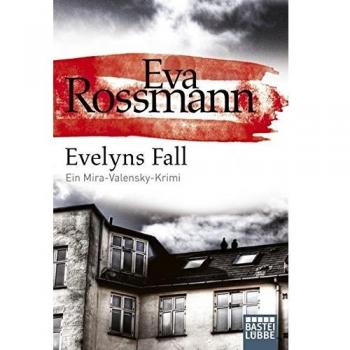 Eva Rossmann Evelyns Fall: Ein Mira-Valensky-Krimi