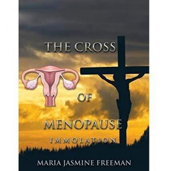 The Cross of Menopause: Immolation