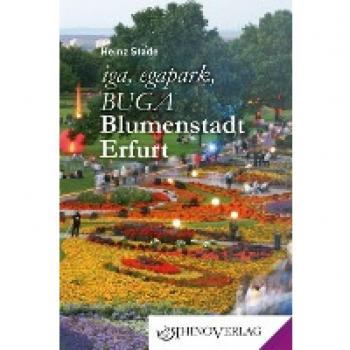 Stade, Heinz: iga, egapark, BUGA: Blumenstadt Erfurt