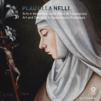 Plautilla Nelli. Arte e devozione sulle orme di Savonarola-Plautilla Nelli. Art and devotion in Savonarola's footsteps. Catalogo della mostra (Firenze, 8 marzo