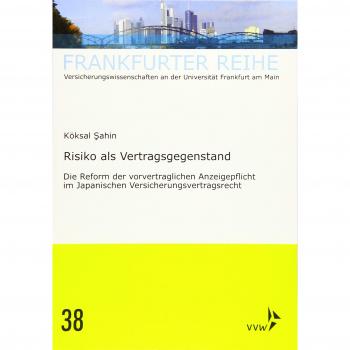 Risiko als Vertragsgegenstand: Die Reform der vorvertraglichen Anzeigepflicht im Japanischen Versicherungsvertragsrecht