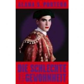 Die schlechte Gewohnheit: Roman | Die literarische Sensation aus Spanien: Von Pedro Almodóvar empfohlen, in kongenialer Übersetzung von Christiane Quandt