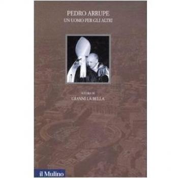 Pedro Arrupe. Un uomo per gli altri