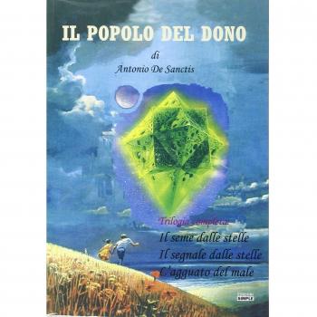Il popolo del dono. Trilogia completa: Il seme delle stelle-Il segnale delle stelle-L'agguato del male