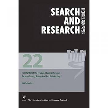 The Murder of the Jews and Popular Consent: German Society during the Nazi Dictatorship (Search and Research)