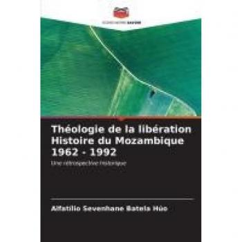 Théologie de la libération Histoire du Mozambique 1962