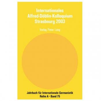 Internationales Alfred-Döblin-Kolloquium Strasbourg 2003
