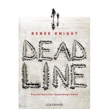 Deadline: Psychologischer Spannungsroman von Renée Knight