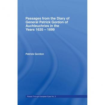 Passages from the Diary of General Patrick Gordon of Auchleuchries