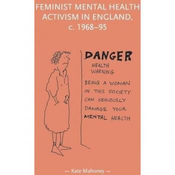 Feminist mental health activism in England, c. 1968-95 (Gender in History)