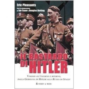 IL BASTARDO DI HITLER. ERIC PLEASANTS. HOBBY & WORK.