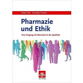 Pharmazie und Ethik: Vom Umgang mit Menschen in der Apotheke