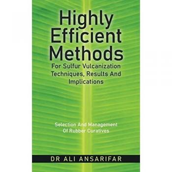 Ansarifar, Ali: Highly Efficient Methods for Sulfur Vulcanization                                           Techniques, Results and Implications