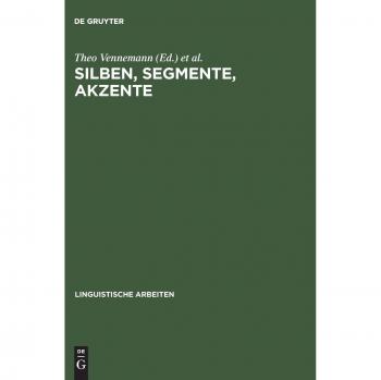 Silben, Segmente, Akzente: Referate zur Wort-, Satz