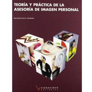 Teoria y practica de la asesoria de imagen personal / Beauty Advisory Theoretical and Practical