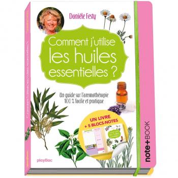 Comment j'utilise les huiles essentielles ? Note+book