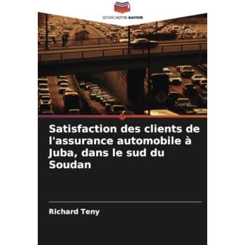 Teny, Richard: Satisfaction des clients de l'assurance automobile à Juba, dans le sud du Soudan