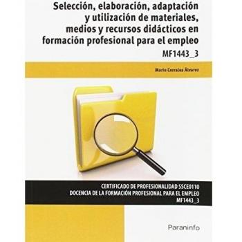 Selección, elaboración, adaptación y utlización de materiales, medios y recursos didácticos formación profesional para el empleo