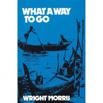 What a Way to Go by Wright Morris