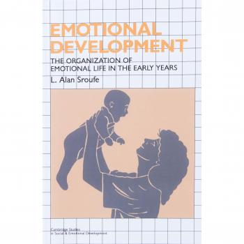 Emotional Development: The Organization of Emotional Life in the Early Years