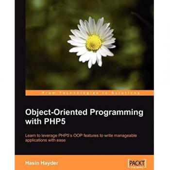 Object-Oriented Programming with PHP5: Learn to leverage PHP5's OOP features to write manageable applications with ease