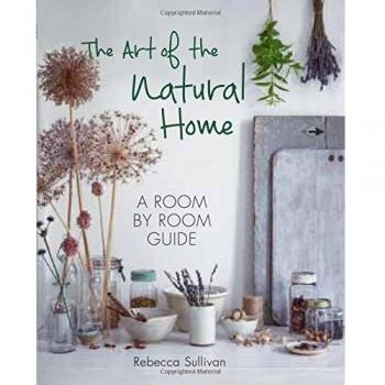 The Art of the Natural Home | Rebecca Sullivan | Hardcover | Brand NEW