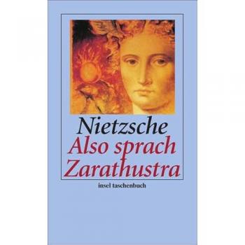 Also sprach Zarathustra: Ein Buch für Alle und Keinen (insel taschenbuch)