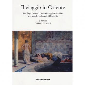 Il viaggio in Oriente. Antologia dei resoconti dei viaggiatori it...