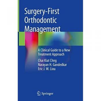 Chng, Chai Kiat: Surgery-First Orthodontic Management